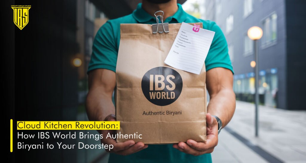 Cloud Kitchen Revolution: How IBS World Brings Authentic Biryani to Your Doorstep