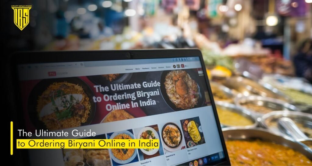 The-Ultimate-Guide-to-Ordering-Biryani-Online-in-India